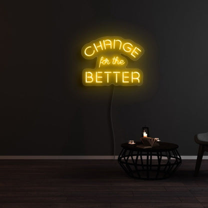 Change For The Better Neon Sign | Shineneon