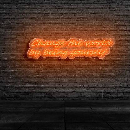 Change The World By Being Yourself Neon Sign | Shineneon