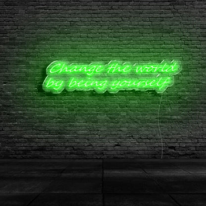 Change The World By Being Yourself Neon Sign | Shineneon