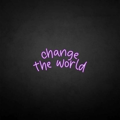 Change The World Neon Sign | Shineneon