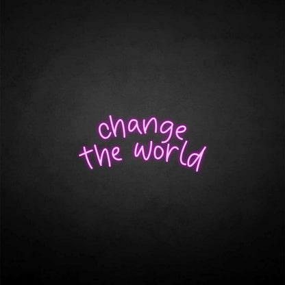 Change The World Neon Sign | Shineneon