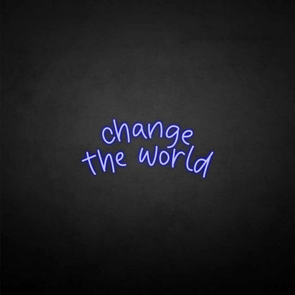Change The World Neon Sign | Shineneon