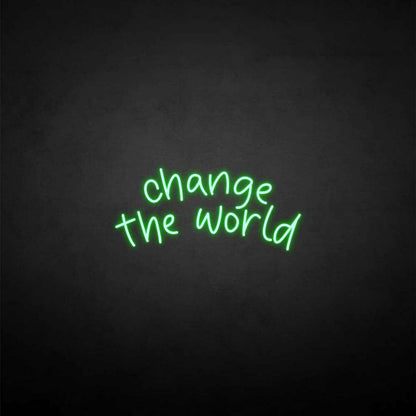 Change The World Neon Sign | Shineneon