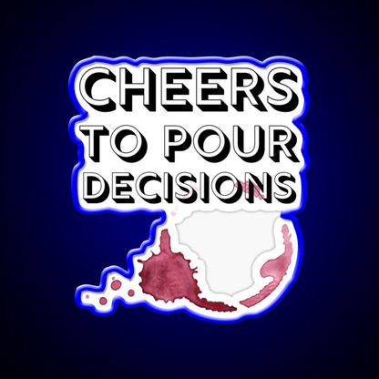 Cheers To Pour Decisions Man Cave Bar Led Neon Sign Rgb Color