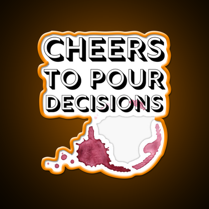 Cheers To Pour Decisions Man Cave Bar Led Neon Sign Rgb Color