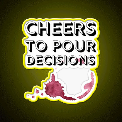Cheers To Pour Decisions Man Cave Bar Led Neon Sign Rgb Color