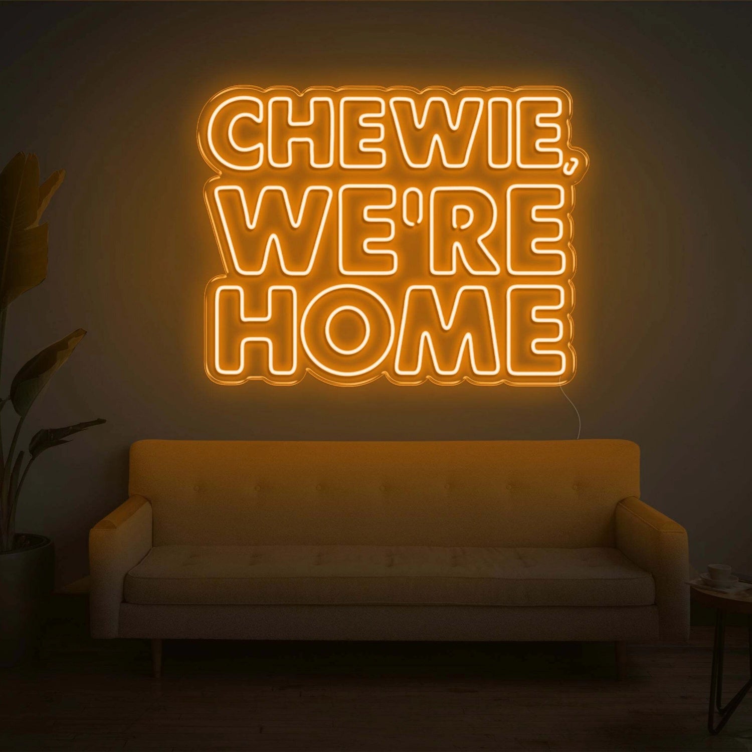 Chewie We Are Home Led Neon Sign | Shineneon