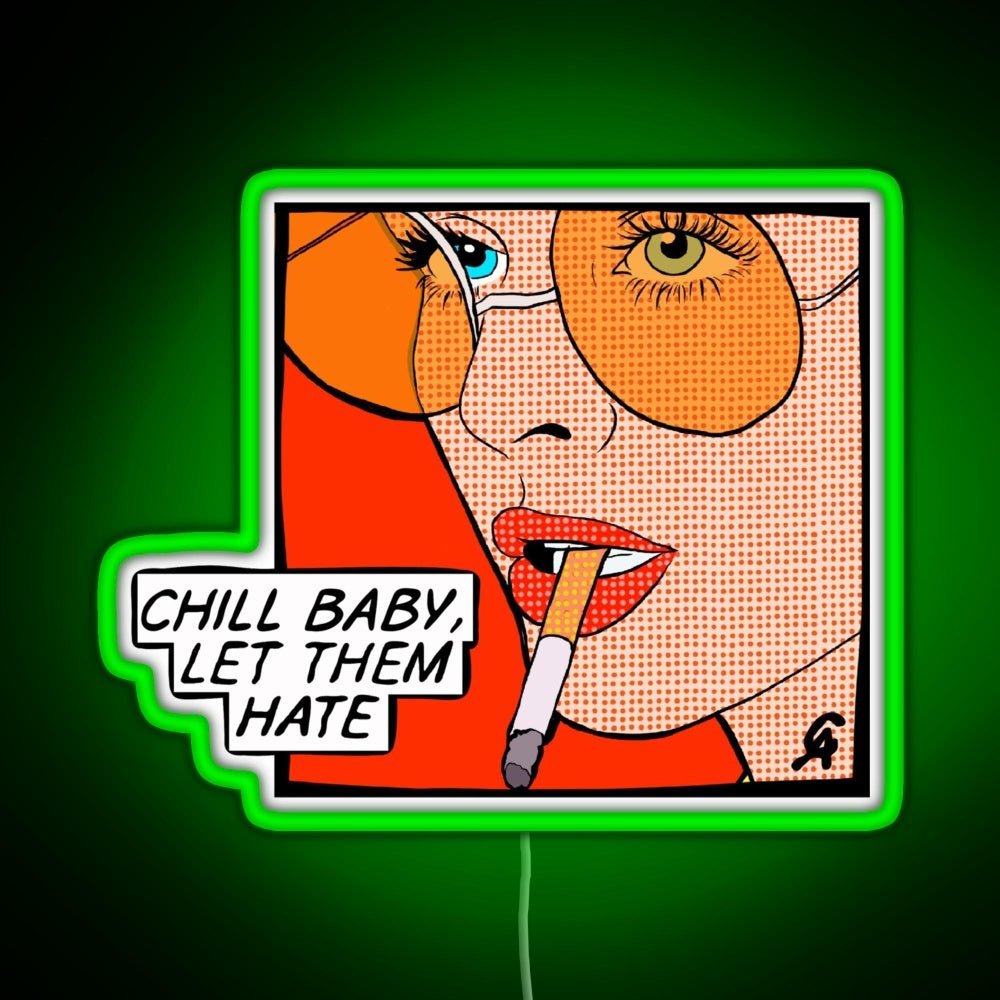 Chill Baby Let Them Hate Popart Rgb Led Neon Sign Pop Wall Art - Shineneon