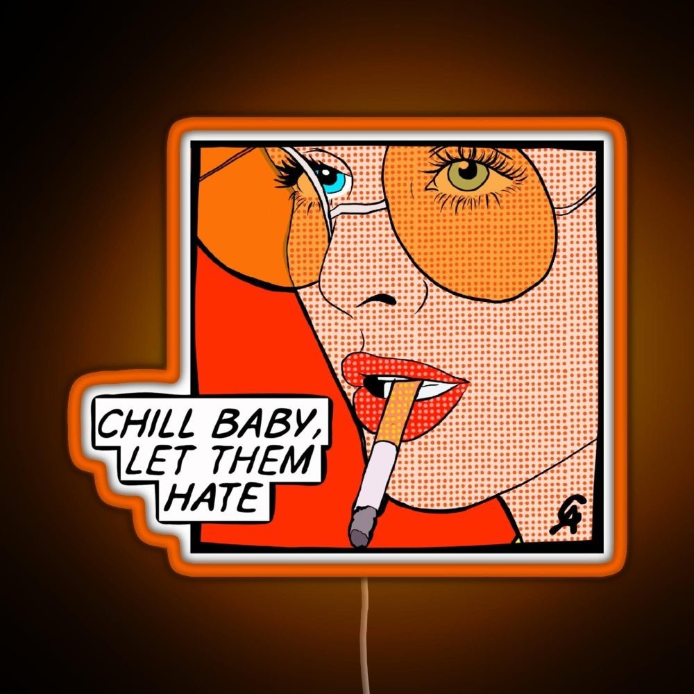 Chill Baby Let Them Hate Popart Rgb Led Neon Sign Pop Wall Art - Shineneon