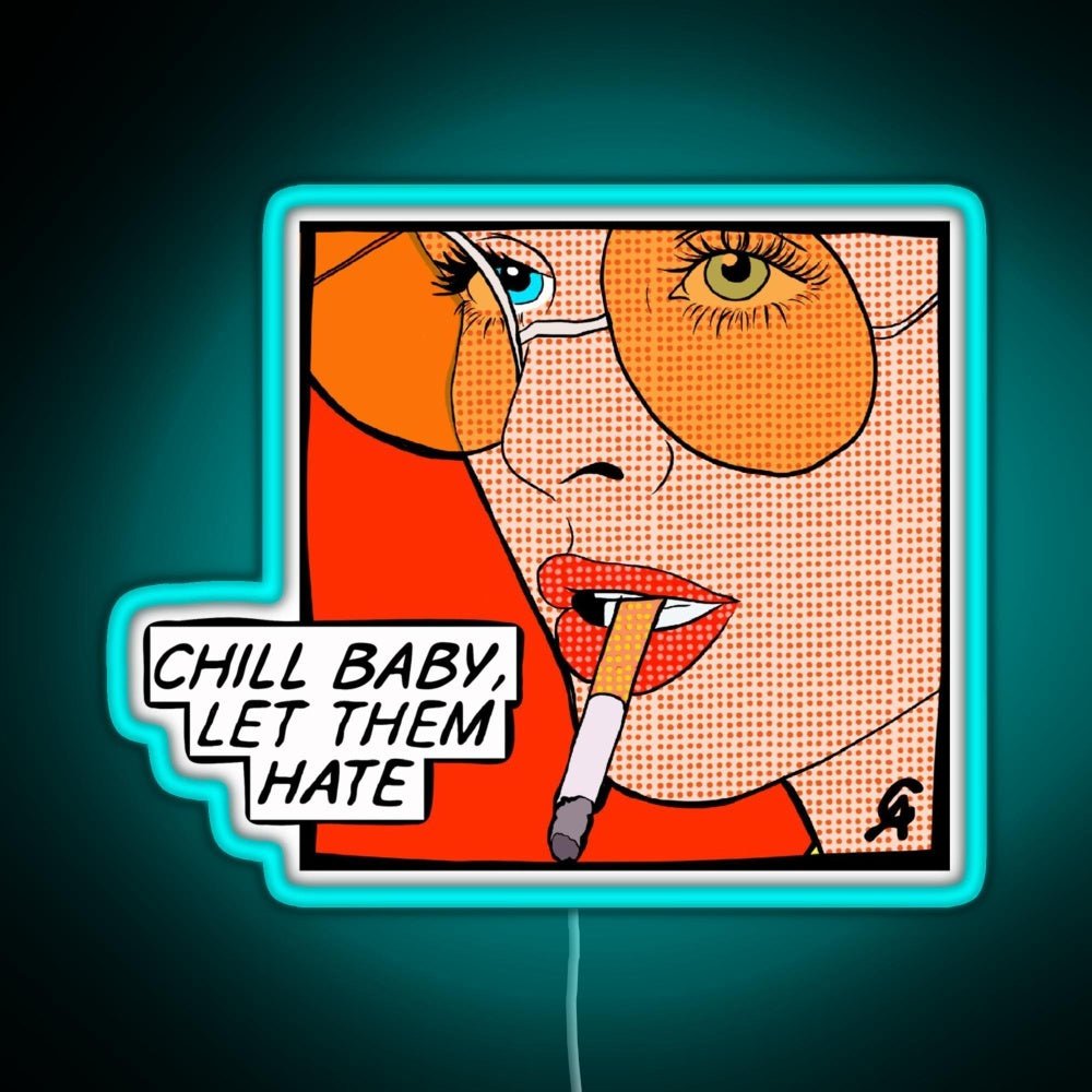 Chill Baby Let Them Hate Popart Rgb Led Neon Sign Pop Wall Art - Shineneon