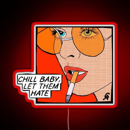 Chill Baby Let Them Hate Popart Rgb Led Neon Sign Pop Wall Art - Shineneon