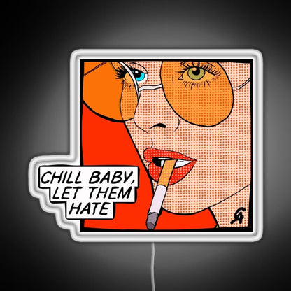 Chill Baby Let Them Hate Popart Rgb Led Neon Sign Pop Wall Art - Shineneon