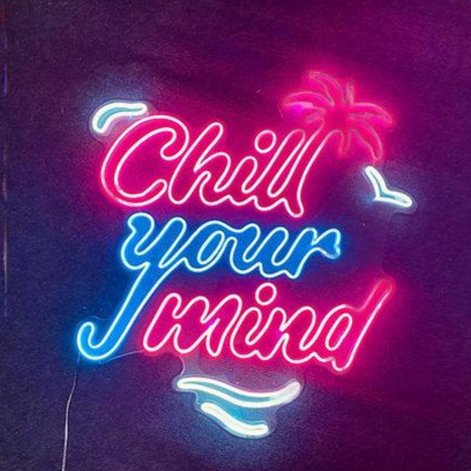 Chill Your Mind Pink-Blue-White Tropical Led Neon Sign For Bars Cafes | Shineneon