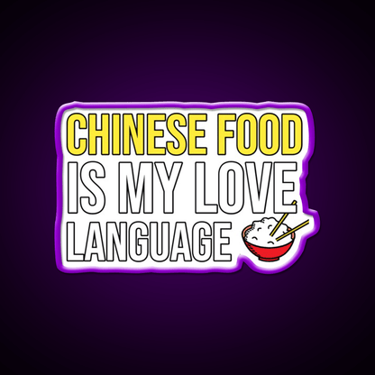 Chinese Food Is My Language Funny Led Neon Sign Chinese Food Rgb Color - Shineneon