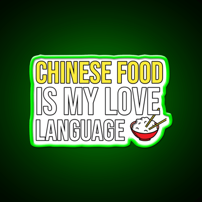Chinese Food Is My Language Funny Led Neon Sign Chinese Food Rgb Color - Shineneon