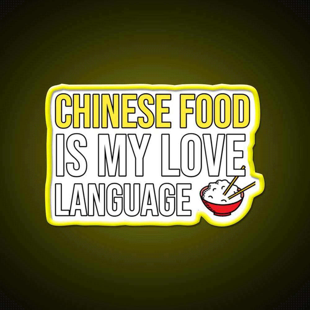 Chinese Food Is My Language Funny Led Neon Sign Chinese Food Rgb Color