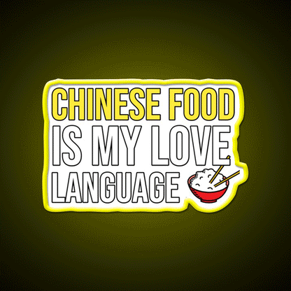 Chinese Food Is My Language Funny Led Neon Sign Chinese Food Rgb Color