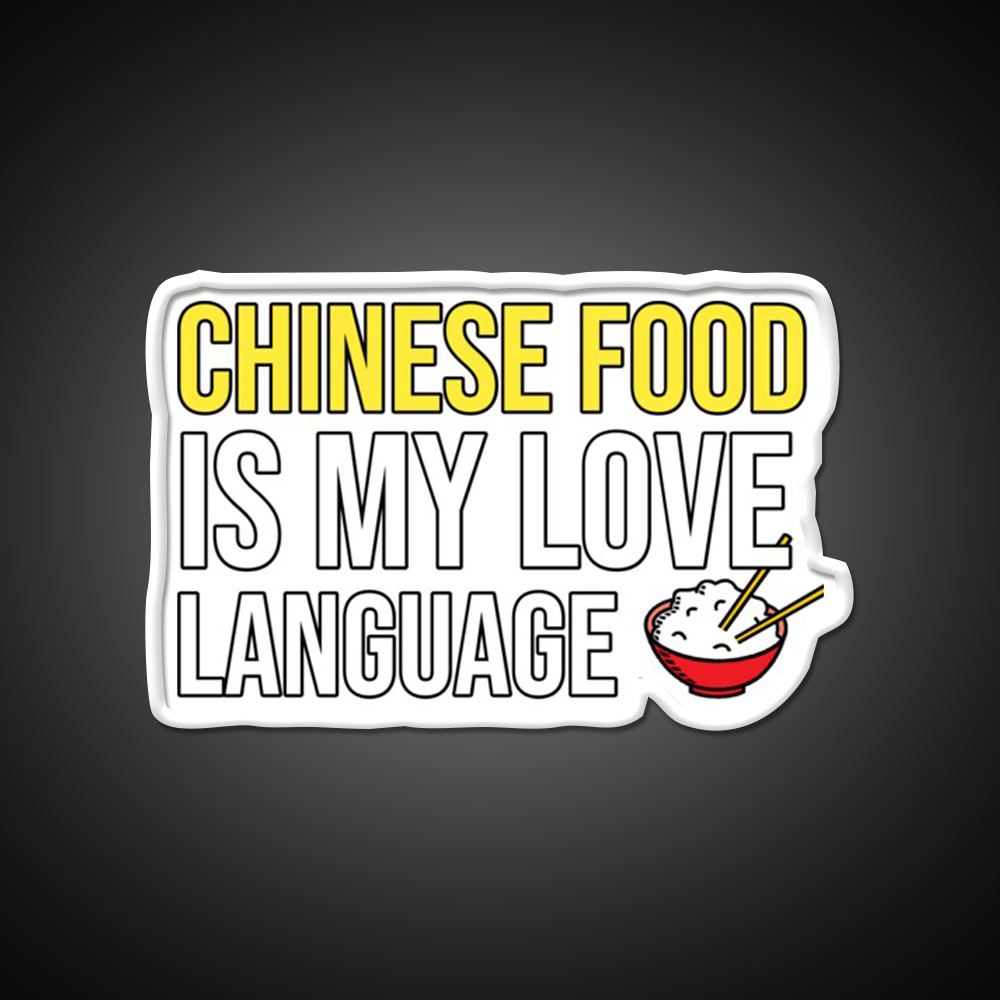 Chinese Food Is My Language Funny Led Neon Sign Chinese Food Rgb Color