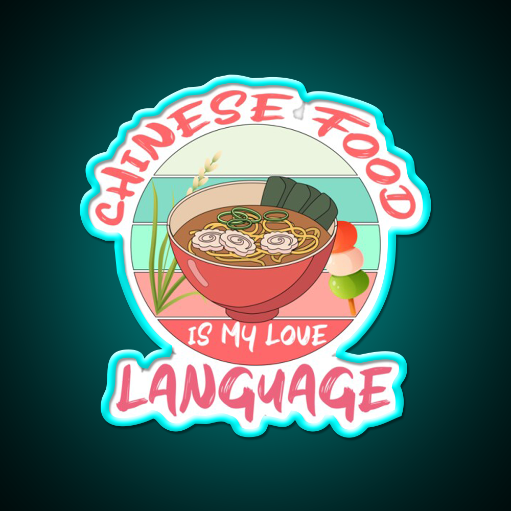 Chinese Food Is My Language Led Neon Sign Chinese Food Rgb Color