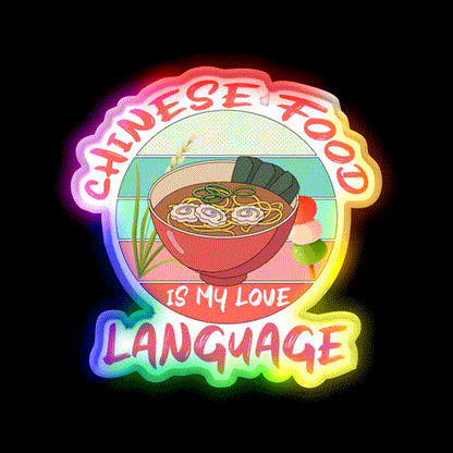 Chinese Food Is My Language Led Neon Sign Chinese Food Rgb Color