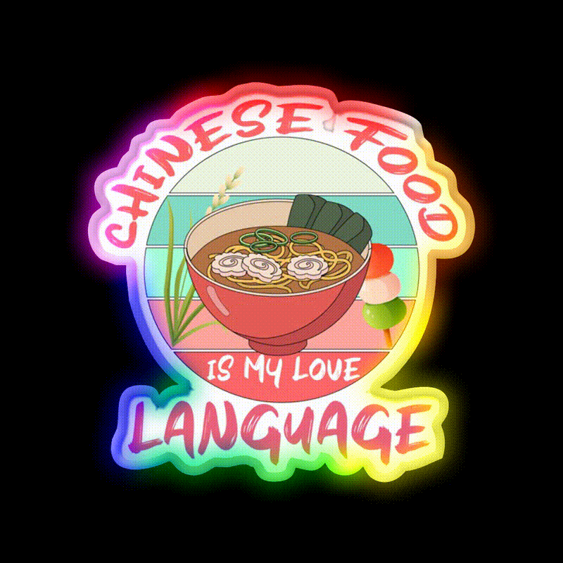 Chinese Food Is My Language Led Neon Sign Chinese Food Rgb Color