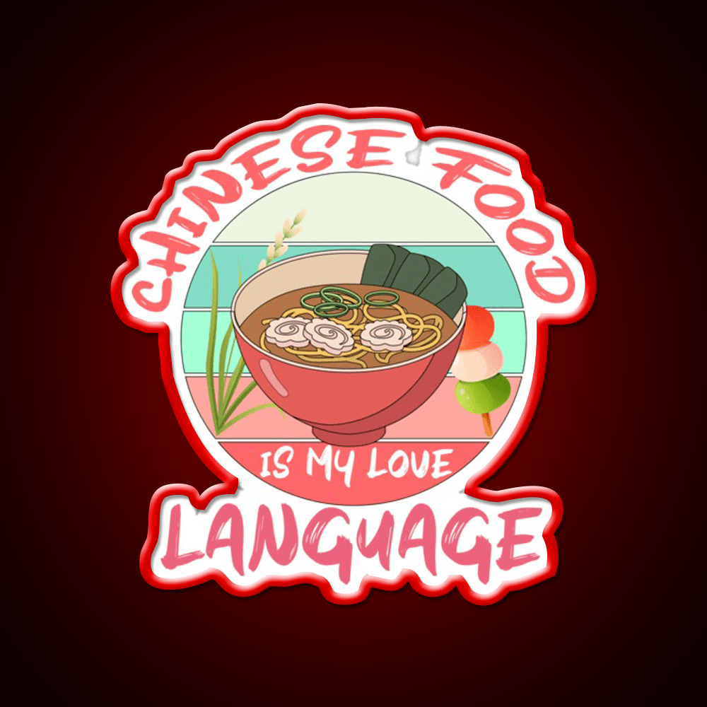 Chinese Food Is My Language Led Neon Sign Chinese Food Rgb Color - Shineneon
