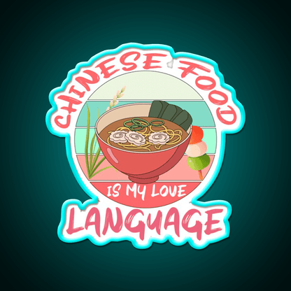 Chinese Food Is My Language Led Neon Sign Chinese Food Rgb Color - Shineneon