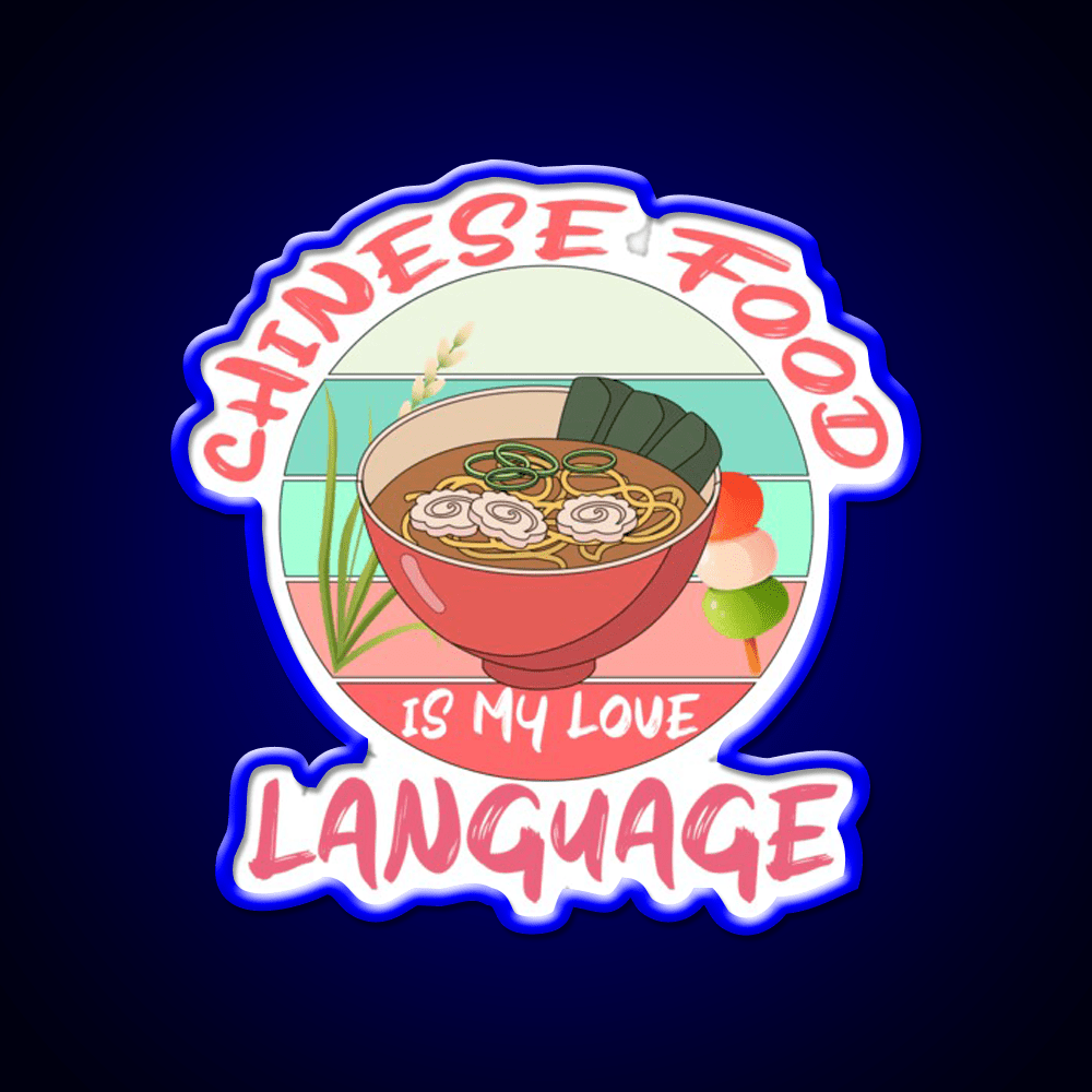 Chinese Food Is My Language Led Neon Sign Chinese Food Rgb Color - Shineneon