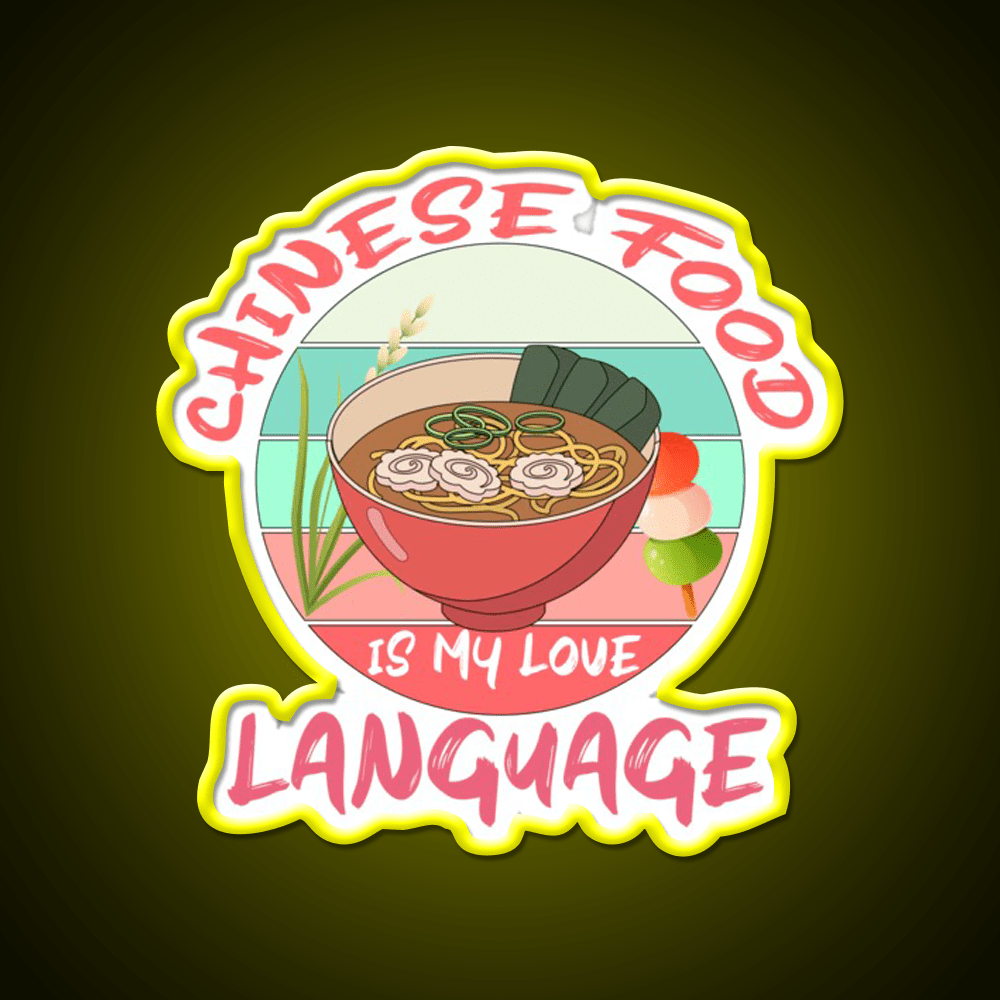 Chinese Food Is My Language Led Neon Sign Chinese Food Rgb Color - Shineneon