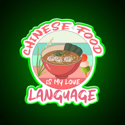 Chinese Food Is My Language Led Neon Sign Chinese Food Rgb Color - Shineneon
