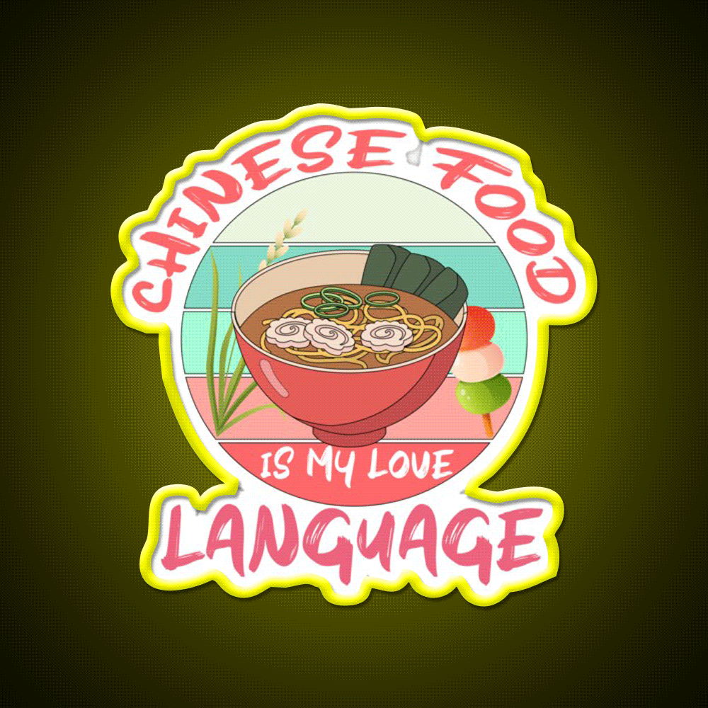 Chinese Food Is My Language Led Neon Sign Chinese Food Rgb Color