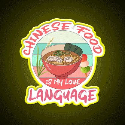 Chinese Food Is My Language Led Neon Sign Chinese Food Rgb Color