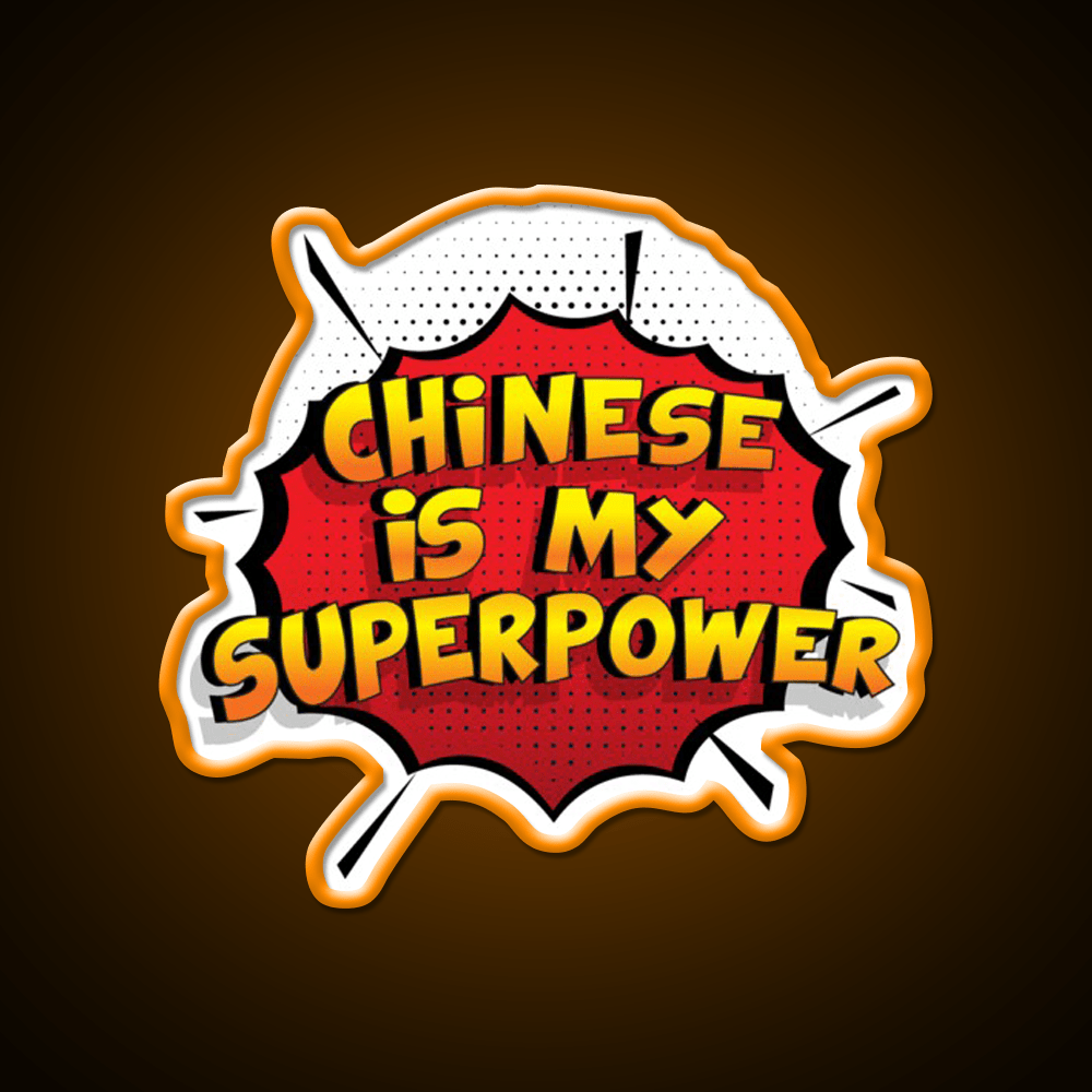 Chinese Is My Superpower Chinese Gift Led Neon Sign Chinese Food Rgb Color - Shineneon