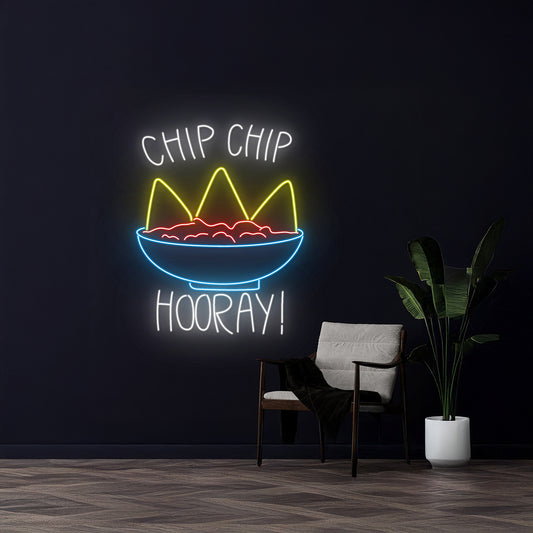 Chip Chip Hooray Neon Sign