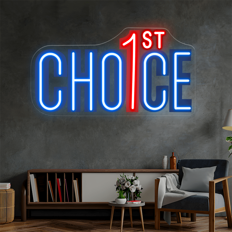 CHOICE 1ST Custom Neon Sign - Shineneon