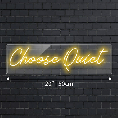 Choose Quiet LED Neon Sign - 04 Size Image