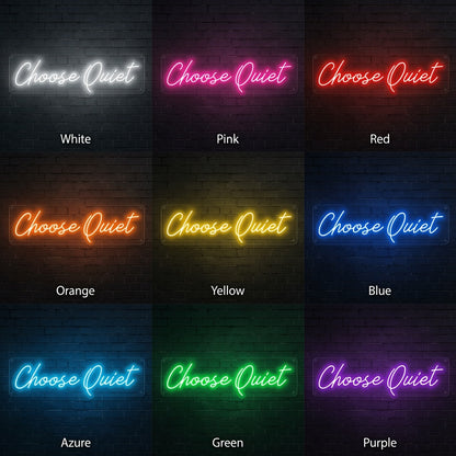 Choose Quiet LED Neon Sign - 05 Color Grid