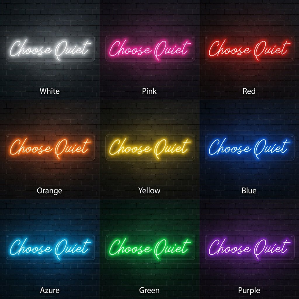 Choose Quiet LED Neon Sign - Shineneon