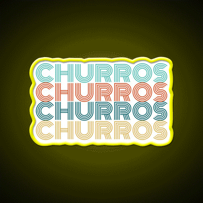 Churros Retro Churro Quote Snack Food Led Neon Sign Rgb Color - Custom LED neon sign front view