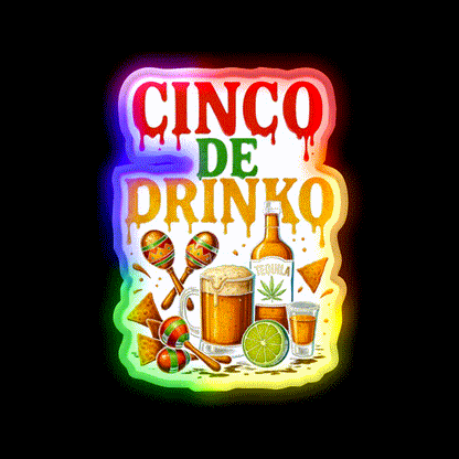 Cinco De Drinko Bitchachos Mens Drinking Party Drink Tequila Led Neon Sign Rgb Color - LED neon sign close-up detail