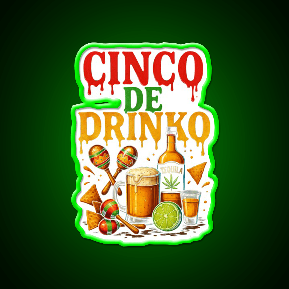 Cinco De Drinko Bitchachos Mens Drinking Party Drink Tequila Led Neon Sign Rgb Color - Shineneon