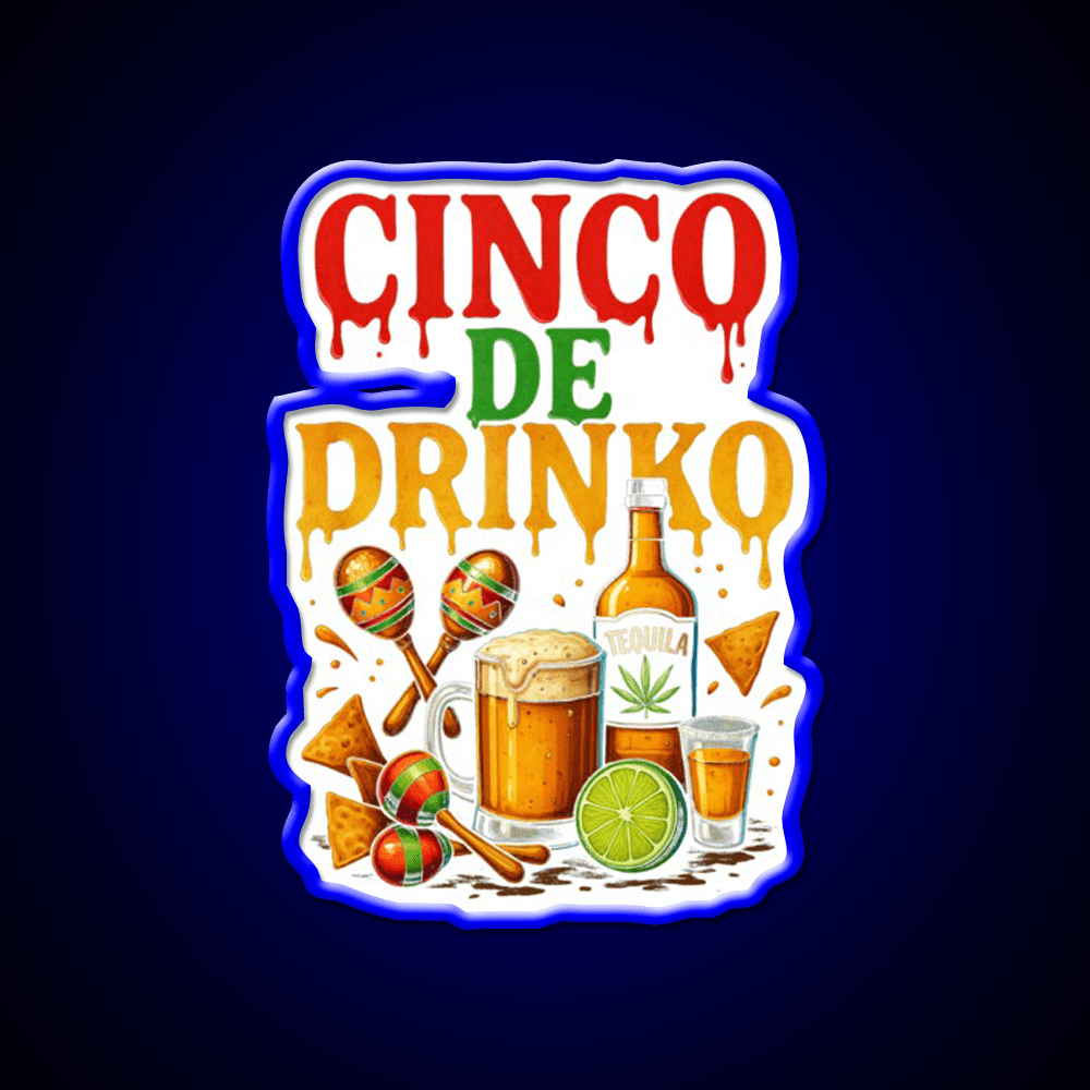 Cinco De Drinko Bitchachos Mens Drinking Party Drink Tequila Led Neon Sign Rgb Color - Shineneon
