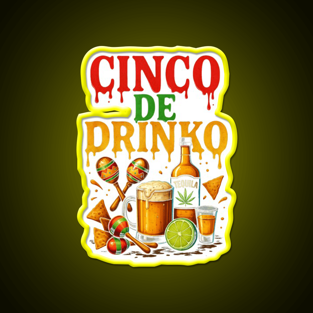 Cinco De Drinko Bitchachos Mens Drinking Party Drink Tequila Led Neon Sign Rgb Color - Shineneon