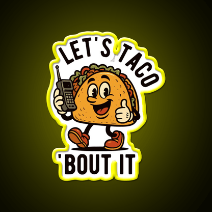 Cinco De Mayo Lets Taco Bout It Taco Led Neon Sign Wall Light Rgb Color - Shineneon