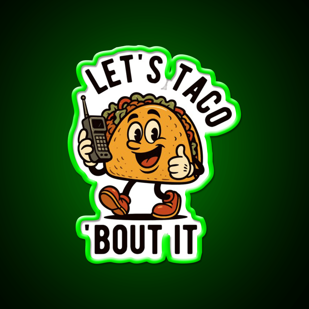 Cinco De Mayo Lets Taco Bout It Taco Led Neon Sign Wall Light Rgb Color - Shineneon