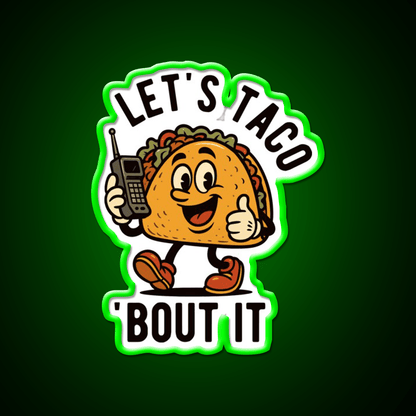 Cinco De Mayo Lets Taco Bout It Taco Led Neon Sign Wall Light Rgb Color - Shineneon