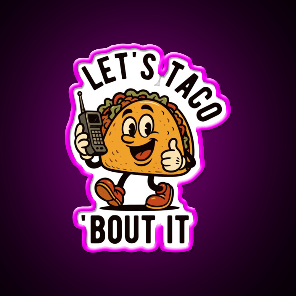 Cinco De Mayo Lets Taco Bout It Taco Led Neon Sign Wall Light Rgb Color - Shineneon