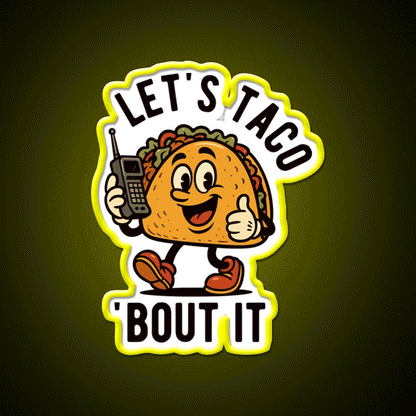 Cinco De Mayo Lets Taco Bout It Taco Led Neon Sign Wall Light Rgb Color - Custom LED neon sign front view