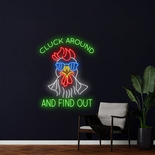 Cluck Around And Find Out Neon Light