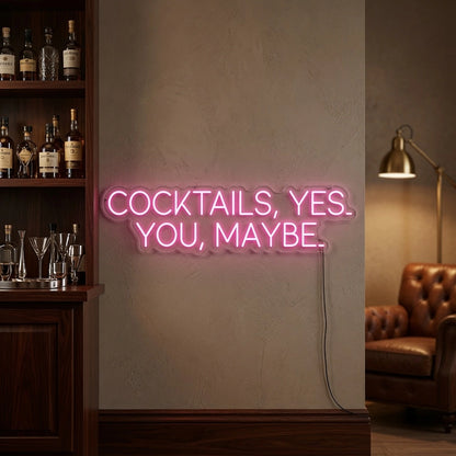 Cocktails Yes You Maybe LED Neon Sign - 03 Real Lifestyle Scene